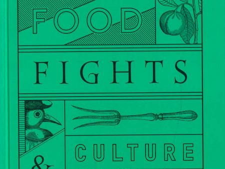 Food Fights And Culture Wars: A Secret History Of Taste Fashion