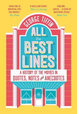 All The Best Lines: An Informal History Of The Movies In Quotes, Notes And Anecdotes on Sale