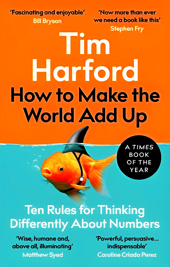 How To Make The World Add Up: Ten Rules For Thinking Differently About Numbers Sale