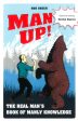 Man Up!: The Real Man S Book Of Manly Knowledge Online Sale